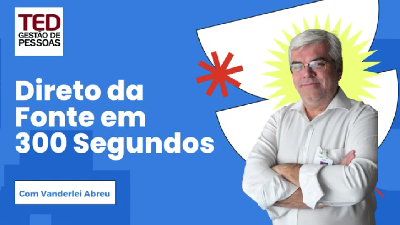 Portal TED Gestão de Pessoas estreia quadro Direto da Fonte em 300 Segundos